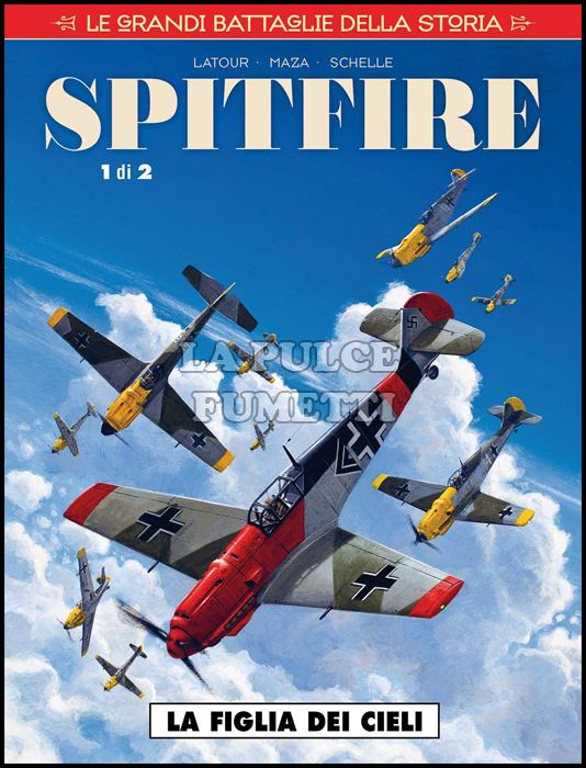 COSMO SERIE ROSSA #    79 - LE GRANDI BATTAGLIE DELLA STORIA 20 - SPITFIRE 1: LA FIGLIA DEI CIELI
